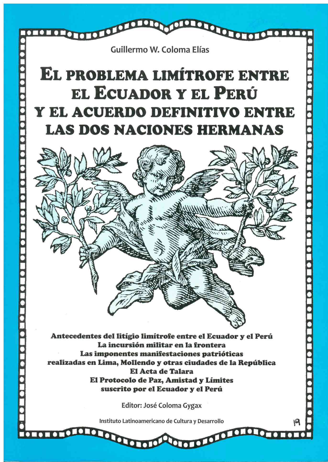 El problema limítrofe entre el Ecuador y el Perú y el acuerdo definitivo entre las dos Naciones Hermanas