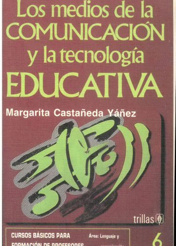 Los medios de la comunicación y la tecnología Educativa