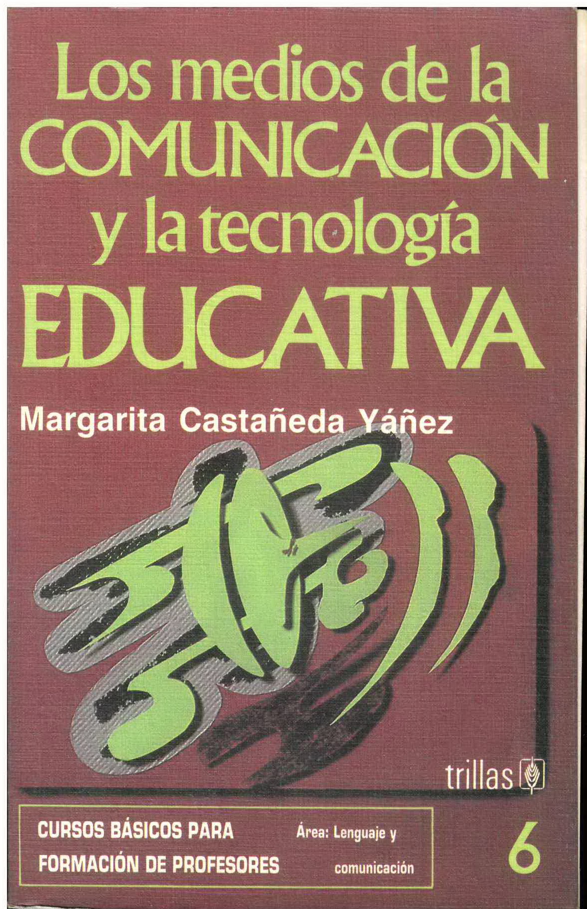 Los medios de la comunicación y la tecnología Educativa