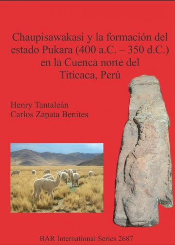 Chaupisawakasi y la Formación del Estado Pukara 440 aC. 350 dC. En la cuenca norte del Titicaca Perú