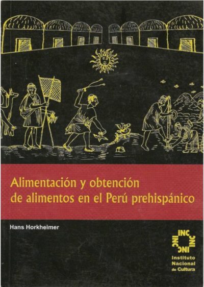 Alimentación y obtención de alimentos en el Perú - Hans Horkheimer