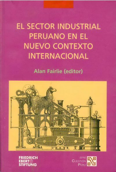 El Sector Industrial Peruano en el nuevo contexto Internacional